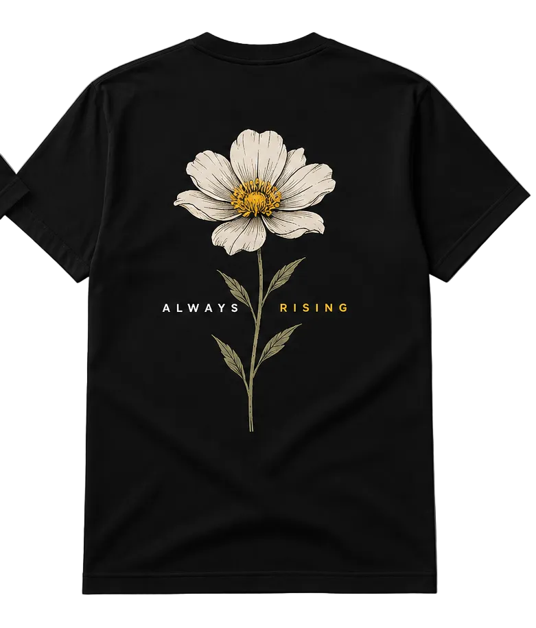 ALWAYS RISING Flower Tee